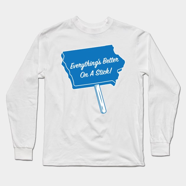 Everything's Better On A Stick! Long Sleeve T-Shirt by HolidayShirts